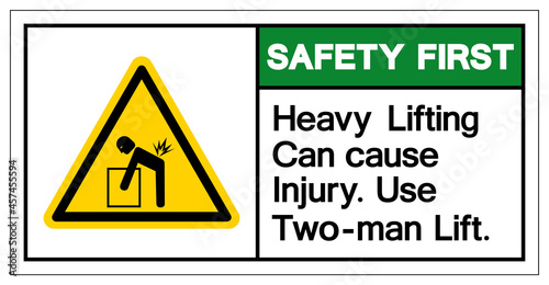 Safety First Heavy Lifting can cause injury Use Two Man Lift Symbol Sign, Vector Illustration, Isolate On White Background Label .EPS10