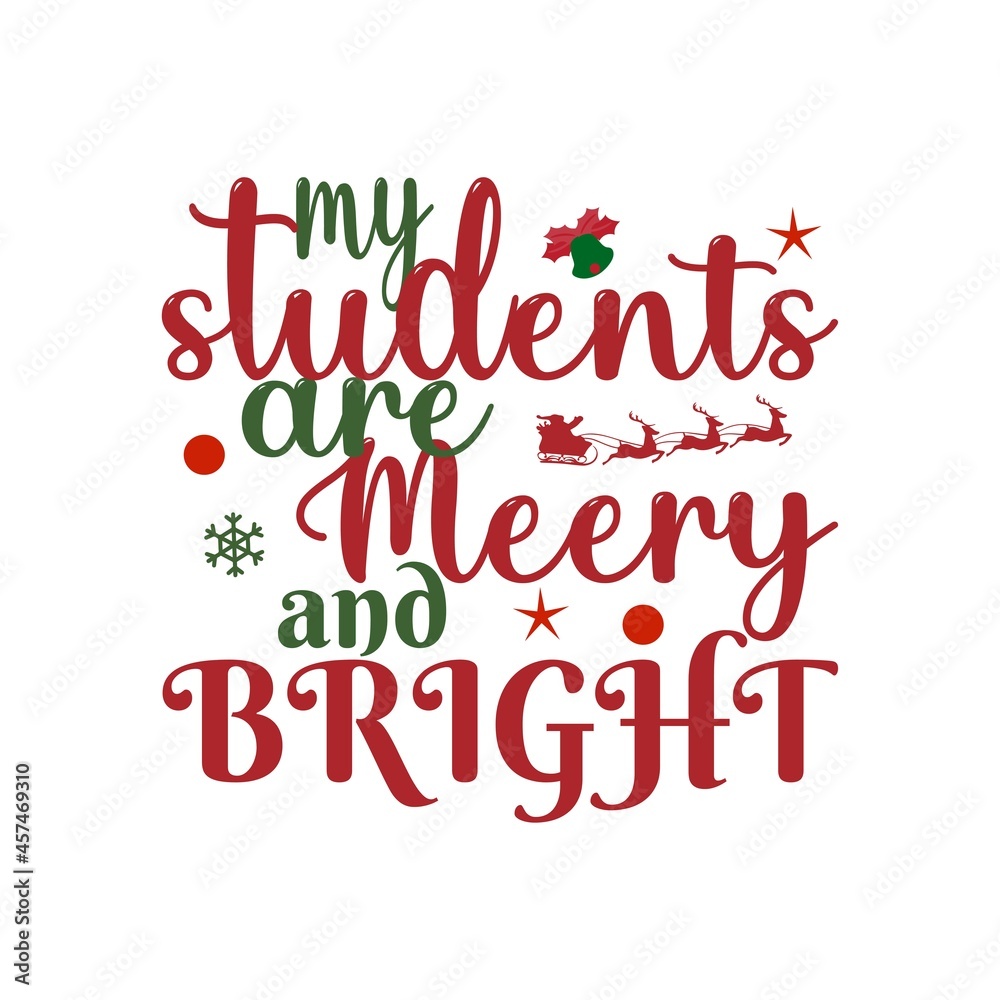 my Students are merry and Bright T-Shirt Design.
