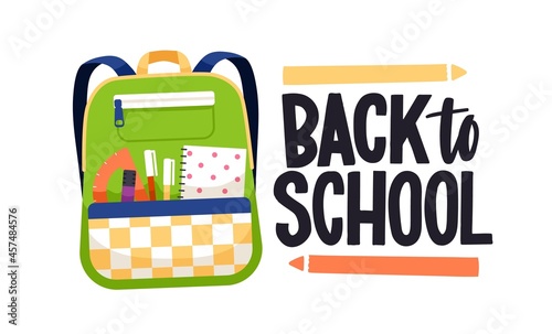 Back to school text, lettering composition with schoolbag. Childs bag packed ...