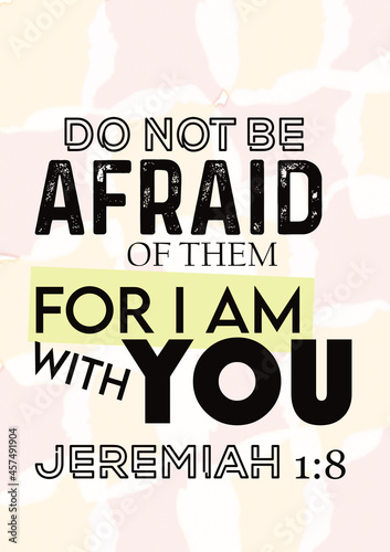 Bible words " Do not be Afraid of them for i am With you Jeremiah 1:8 "