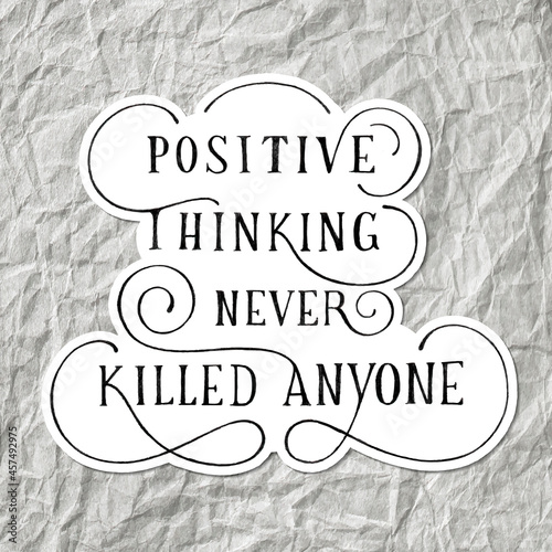 Calligraphy sticker vector positive thinking never killed anyone