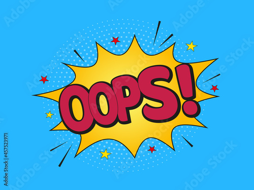 Retro comic speech bubble on colorful background. Expression text  OOPS. Vector illustration, vintage design, pop art style.