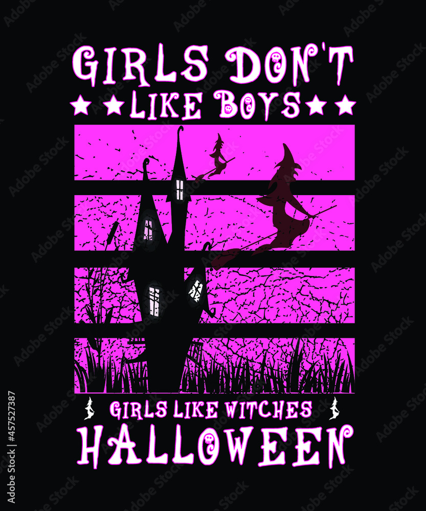 girls don't like boys girls like witches on Halloween.Halloween t-shirt design