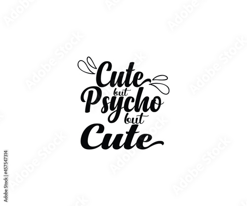 Cute but psycho but cute T-Shirt Design