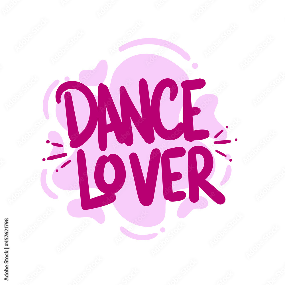 dance lover quote text typography design graphic vector illustration