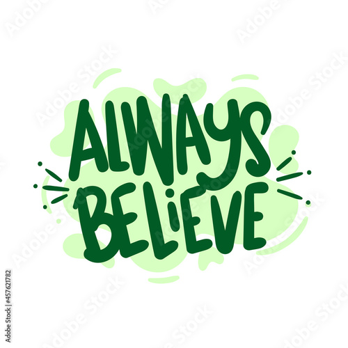always believe quote text typography design graphic vector illustration