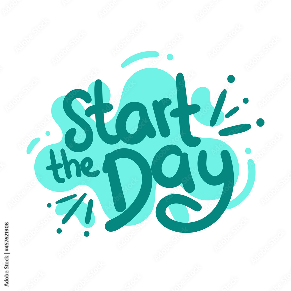 start the day quote text typography design graphic vector illustration start the day quote text typography design graphic vector illustration