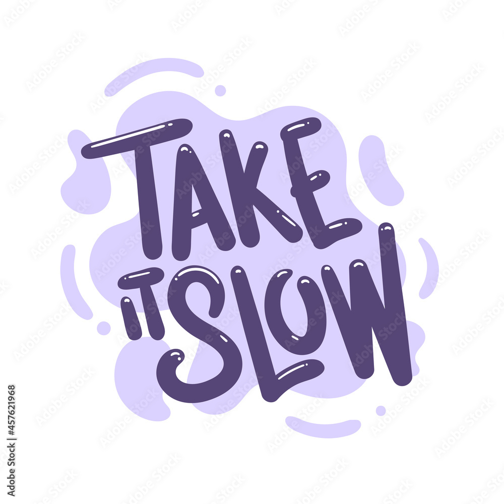 take it slow quote text typography design graphic vector illustration