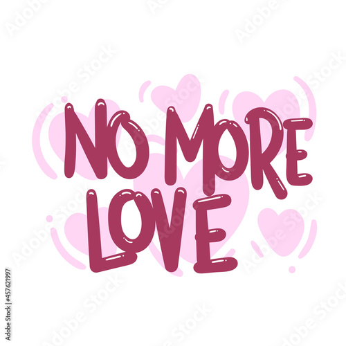 no more love quote text typography design graphic vector illustration
