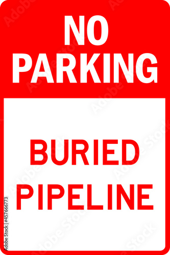 No parking buried pipeline sign. Traffic signs and symbols.