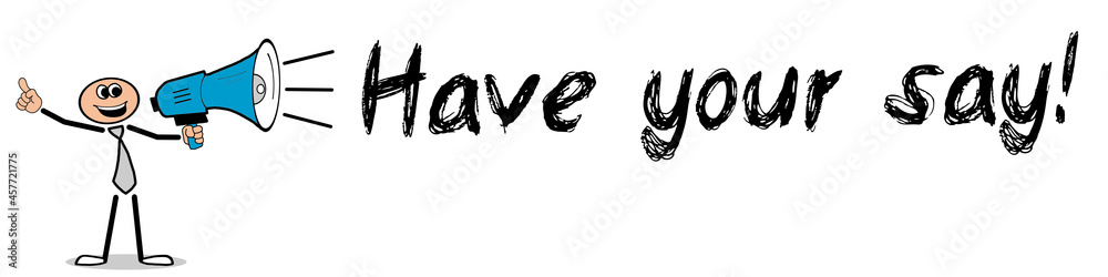 Fototapeta premium Have your say!