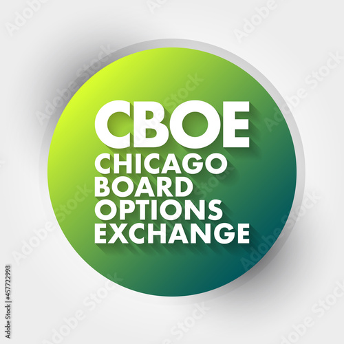 CBOE - Chicago Board Options Exchange acronym, business concept background