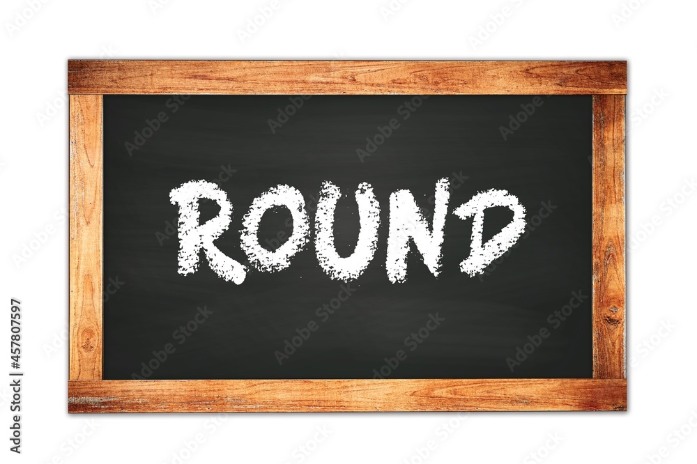 ROUND text written on wooden frame school blackboard. ROUND text written on wooden frame school blackboard.