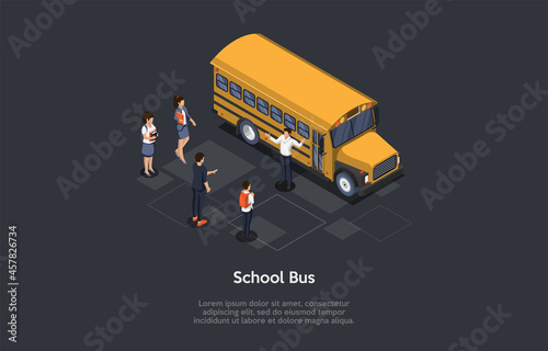 Vector Illustration. 3D Composition, Cartoon Style Isometric Design. Group Of Young People. Yellow Schoolbus, Driver Standing. Characters Near. Male And Female Students Waiting For Their Ride Home