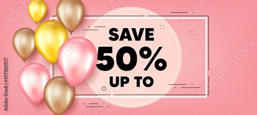 Save up to 50 percent. Balloons frame promotion banner. Discount Sale offer price sign. Special offer symbol. Discount text frame background. Party balloons banner. Vector