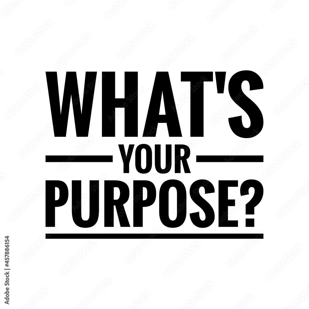 ''What's your purpose'' Quote Illustration