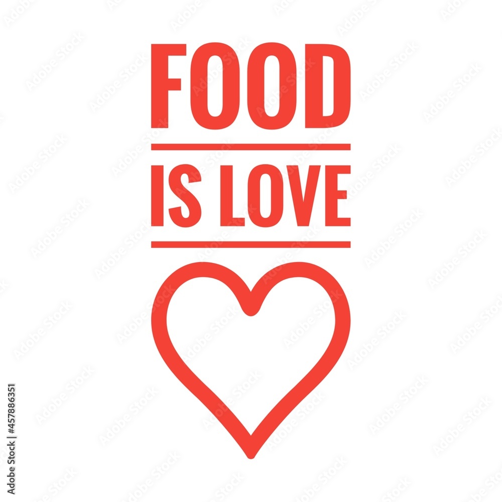 ''Food is love'' Quote Illustration ''Food is love'' Quote Illustration