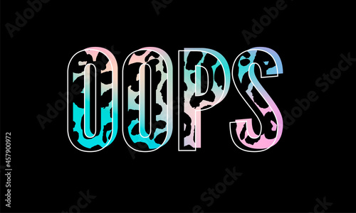 slogan oops phrase graphic vector leopard Print Fashion lettering