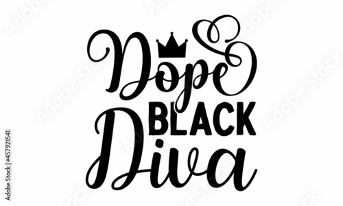Dope black diva, hand drawn lettering phrase about feminism, Isolated on the white background, Social media, poster, greeting card, banner, textile, design element
