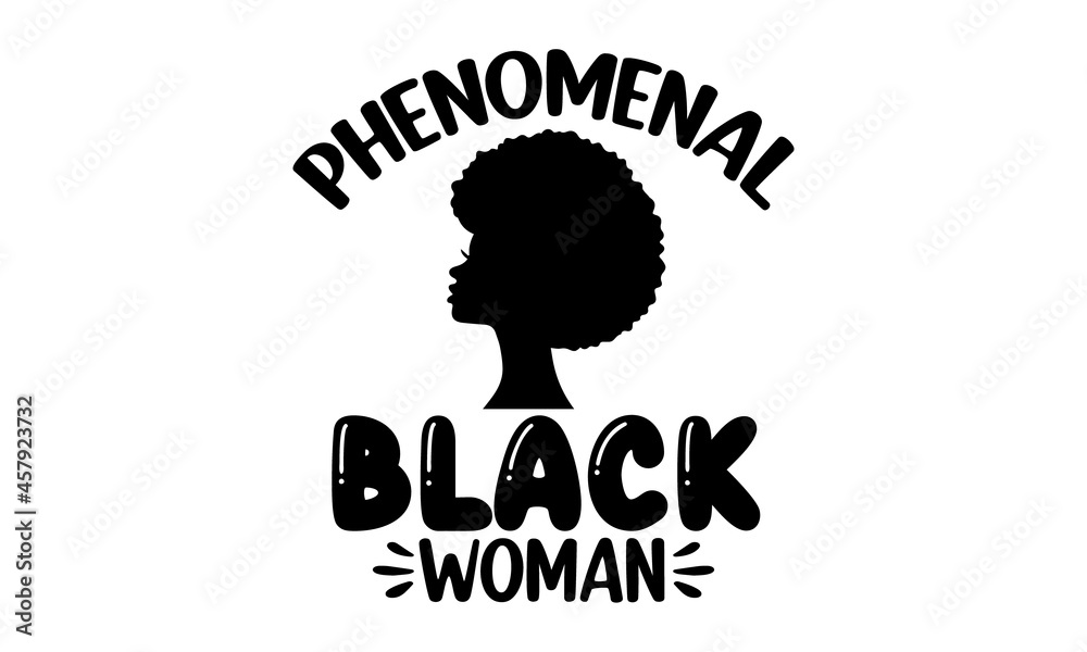 Fototapeta premium Phenomenal black woman, vector typography quote, Vector outline calligraphy isolated on white background, Calligraphy fun queen design to print on tee, shirt, hoody, poster banner sticker, card