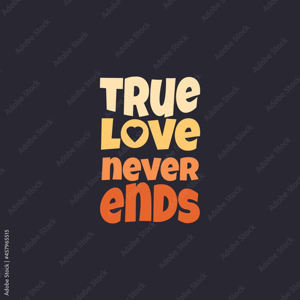  love typography t-shirt print clothing design vector, Printable love quotes slogan T shirt design for gift, true love t-shirt