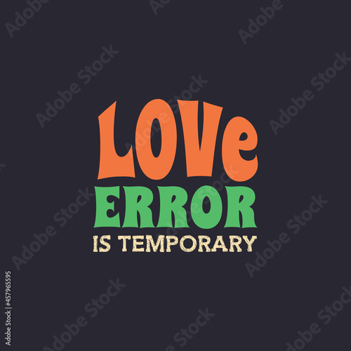 love error typography t-shirt print clothing design vector, Printable love quotes slogan T shirt design for gift, true love t-shirt