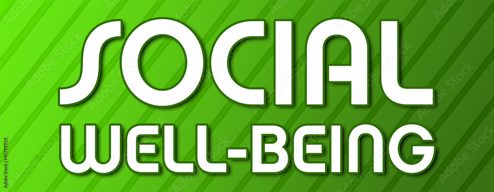 Social Well-being - text written on green background with abstract lines Social Well-being - text written on green background with abstract lines