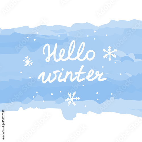 Hello winter lettering on blue watercolor background with hand-drawn snowflakes.Calligraphic design element for templates, cards, prints, banners, ect. Isolated. Vector illustration