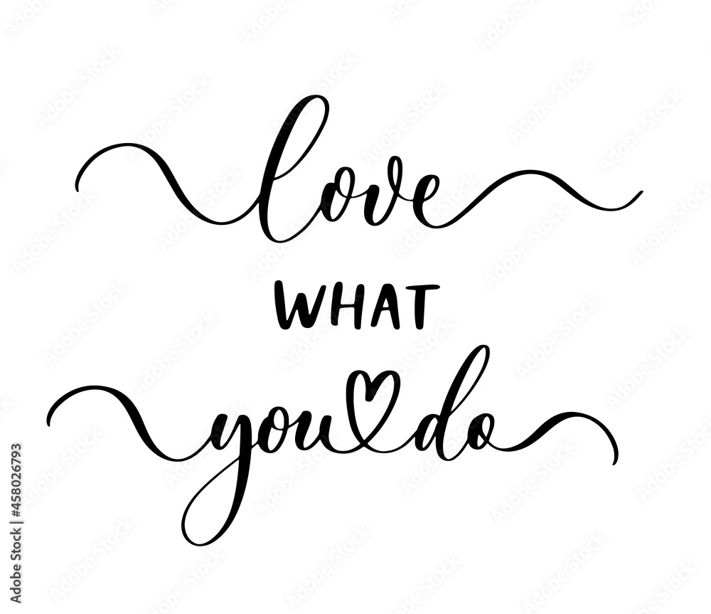 Love what you do. Vector brush calligraphy banner.