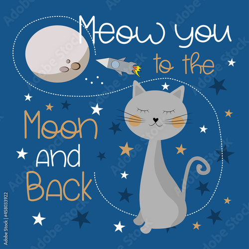 Meow you to the moon and back - motivational quote with cute cartoon cat in the space.