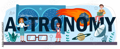 Astronomy typographic header. Students looking through a telescope
