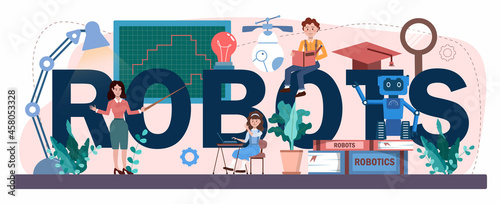 Robots typographic header. Artificial intelligence technologies school subject