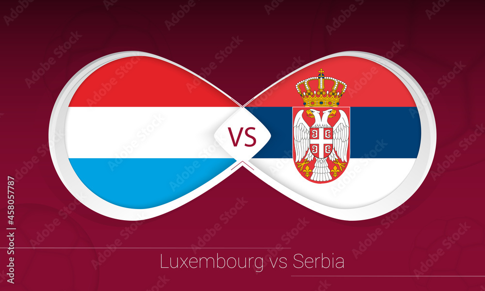 Obraz premium Luxembourg vs Serbia in Football Competition, Group A. Versus icon on Football background.