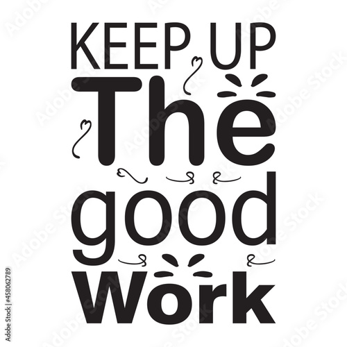 keep up the good work letter quote