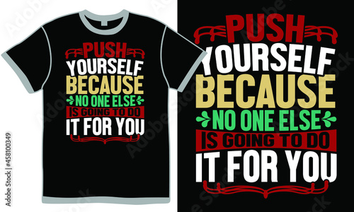 push yourself because no one else is going to do it for you, push yourself in one word, get yourself going meaning, push yourself because no one design