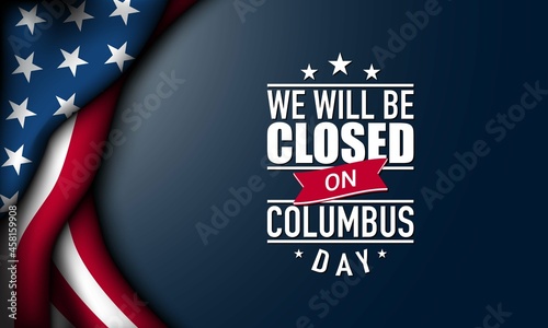 Columbus Day Background Design. We will be closed on Columbus Day. photo