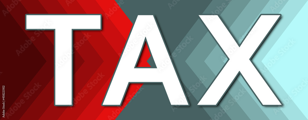 Obraz premium Tax - text written on cyan and red background