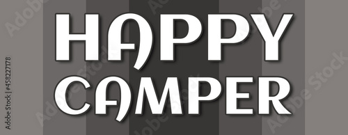 happy camper - text written on grey striped background