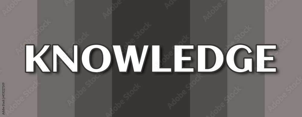 Obraz premium Knowledge - text written on grey striped background