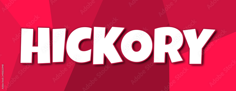 Hickory - text written on irregular red background
