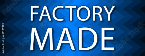 Factory Made - text written on blue wavey background