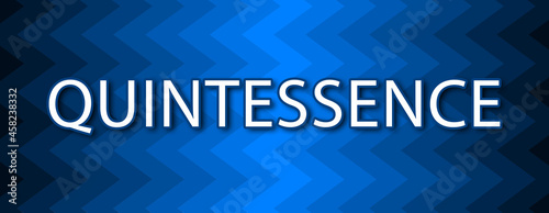 Photos Quintessence - text written on blue wavey background