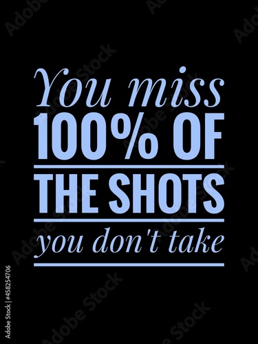 Wallpaper Mural Inspirational quotes in black background. You miss 100% of the shots you don't take Torontodigital.ca