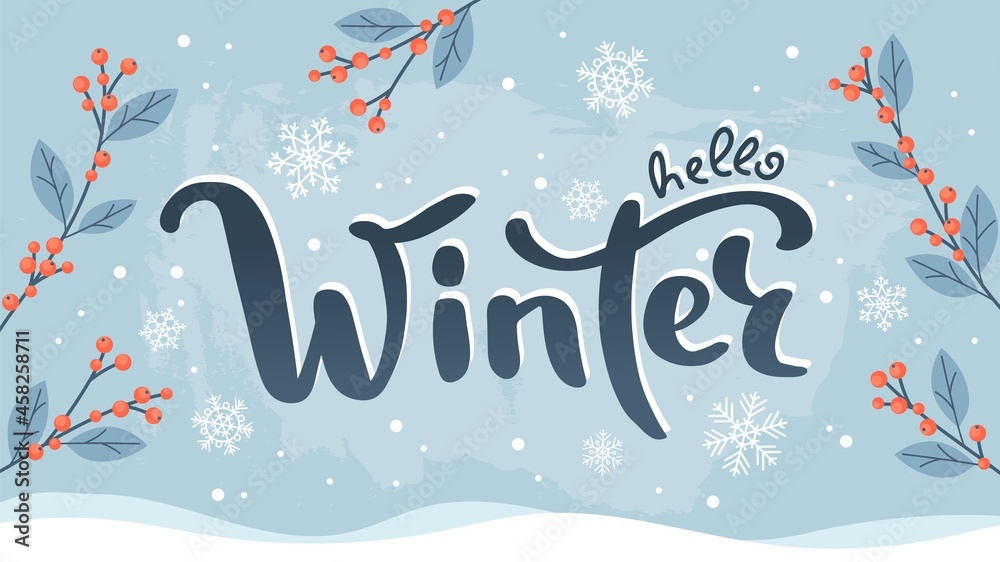 Hello winter lettering, cute handwritten vector illustration with snowflakes and ilex branches, card design template