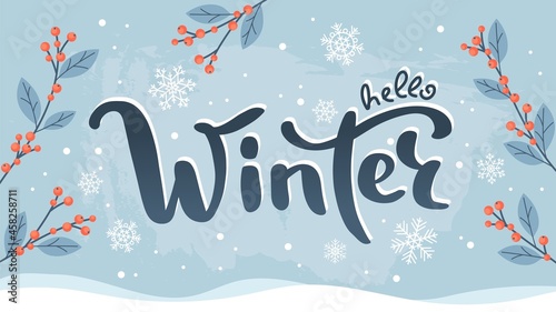 Hello winter lettering, cute handwritten vector illustration with snowflakes and ilex branches, card design template