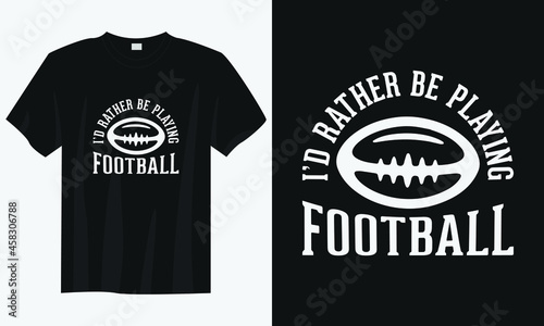 American football t shirt design, Vintage American football t shirt design, Typography American football quote t shirt design, Retro football t shirt design