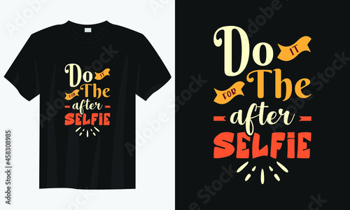 do it for the after selfie gym workout t shirt design, Gym t-shirt design, Workout t-shirt design, Vintage workout gym t-shirt design, Typography gym workout t-shirt design