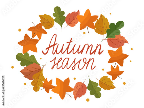 Vector fall wreath of leaves with cozy lettering. Autumn season colorful clip art elements in rounded shape. Fall stuff like oak, birch, maple, aspen leaves. All autumn colors clipart with text