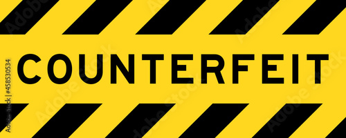 Yellow and black color with line striped label banner with word counterfeit