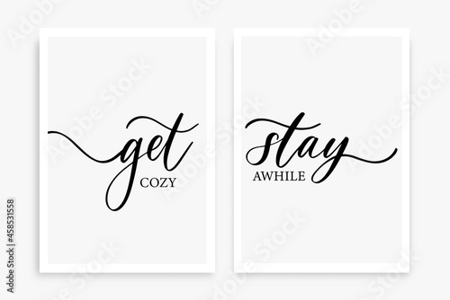 Get cozy Stay awhile. Modern calligraphy inscription poster. Wall art decor.